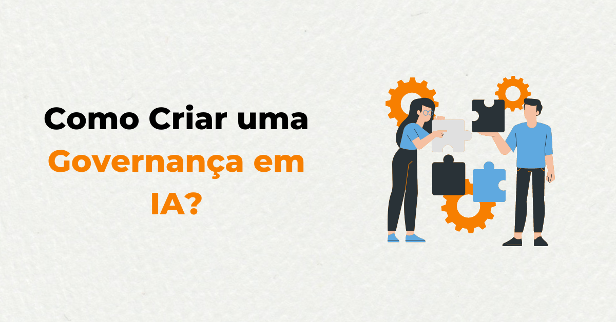 Como Criar uma Governança em IA?