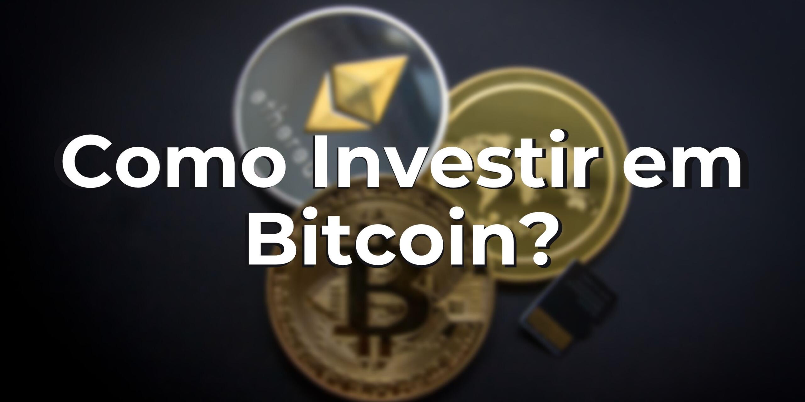 Como investir em Bitcoin?