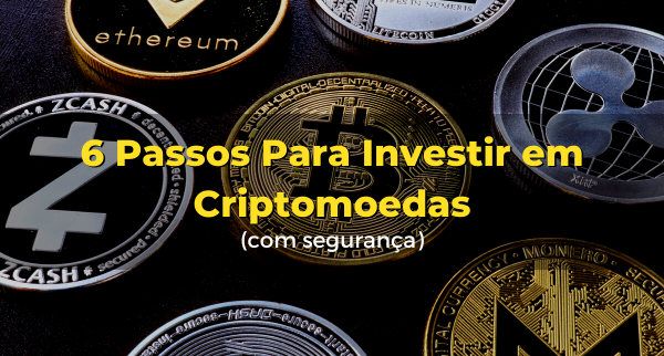 Como começar a investir em criptomoedas? (Com Segurança)